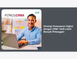 Strategi Pemasaran Digital dengan CRM: Tarik Lebih Banyak Pelanggan