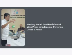 Hosting Murah dan Handal untuk WordPress di Indonesia: Performa Cepat & Aman