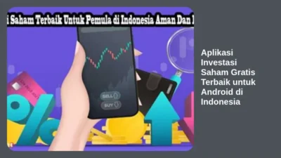 Aplikasi Investasi Saham Gratis Terbaik untuk Android di Indonesia