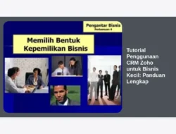 Tutorial Penggunaan CRM Zoho untuk Bisnis Kecil: Panduan Lengkap