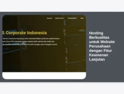 Hosting Berkualitas untuk Website Perusahaan dengan Fitur Keamanan Lanjutan