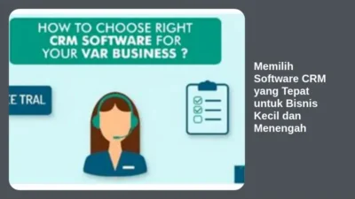 Memilih Software CRM yang Tepat untuk Bisnis Kecil dan Menengah