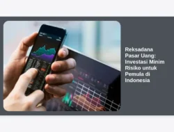 Reksadana Pasar Uang: Investasi Minim Risiko untuk Pemula di Indonesia