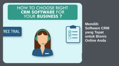 Memilih Software CRM yang Tepat untuk Bisnis Online Anda