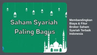 Membandingkan Biaya & Fitur Broker Saham Syariah Terbaik Indonesia