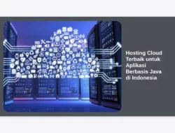 Hosting Cloud Terbaik untuk Aplikasi Berbasis Java di Indonesia