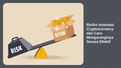 Risiko Investasi Cryptocurrency dan Cara Menguranginya Secara Efektif