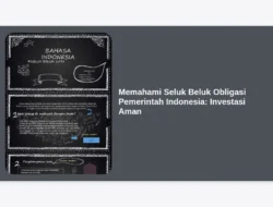 Memahami Seluk Beluk Obligasi Pemerintah Indonesia: Investasi Aman