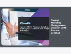 Strategi Marketing Menggunakan Data dari CRM: Panduan Lengkap