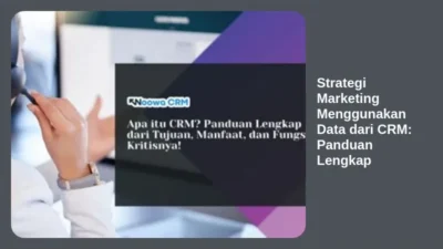 Strategi Marketing Menggunakan Data dari CRM: Panduan Lengkap
