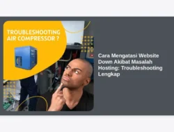 Cara Mengatasi Website Down Akibat Masalah Hosting: Troubleshooting Lengkap