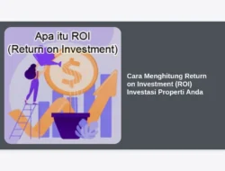 Cara Menghitung Return on Investment (ROI) Investasi Properti Anda