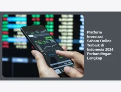 Platform Investasi Saham Online Terbaik di Indonesia 2024: Perbandingan Lengkap