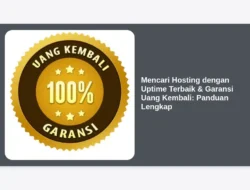 Mencari Hosting dengan Uptime Terbaik & Garansi Uang Kembali: Panduan Lengkap