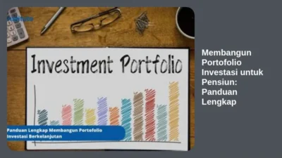 Membangun Portofolio Investasi untuk Pensiun: Panduan Lengkap