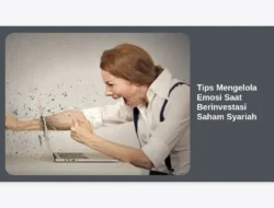 Tips Mengelola Emosi Saat Berinvestasi Saham Syariah