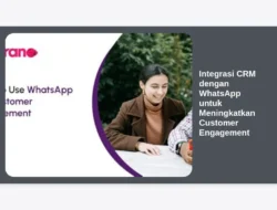 Integrasi CRM dengan WhatsApp untuk Meningkatkan Customer Engagement