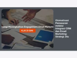 Otomatisasi Pemasaran melalui Integrasi CRM dan Email Marketing: Strategi Jitu