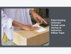 Paket Hosting Unlimited Terbaik untuk Startup di Indonesia: Pilihan Tepat