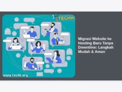 Migrasi Website ke Hosting Baru Tanpa Downtime: Langkah Mudah & Aman