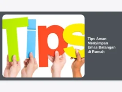 Tips Aman Menyimpan Emas Batangan di Rumah