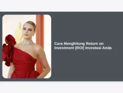 Cara Menghitung Return on Investment (ROI) Investasi Anda
