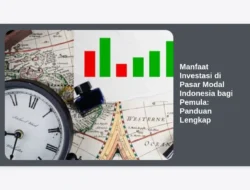 Manfaat Investasi di Pasar Modal Indonesia bagi Pemula: Panduan Lengkap