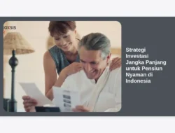 Strategi Investasi Jangka Panjang untuk Pensiun Nyaman di Indonesia