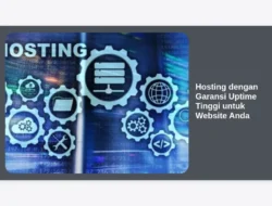 Hosting dengan Garansi Uptime Tinggi untuk Website Anda