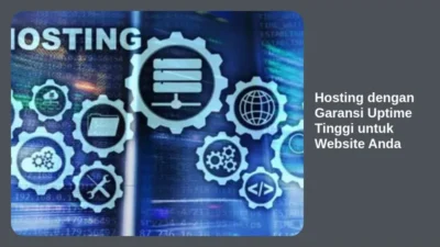 Hosting dengan Garansi Uptime Tinggi untuk Website Anda