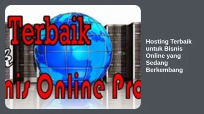 Hosting Terbaik untuk Bisnis Online yang Sedang Berkembang