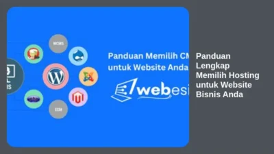 Panduan Lengkap Memilih Hosting untuk Website Bisnis Anda