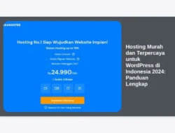 Hosting Murah dan Terpercaya untuk WordPress di Indonesia 2024: Panduan Lengkap