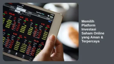 Memilih Platform Investasi Saham Online yang Aman & Terpercaya