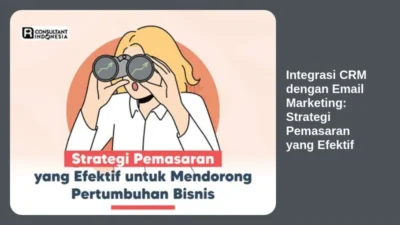 Integrasi CRM dengan Email Marketing: Strategi Pemasaran yang Efektif