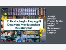 Strategi Investasi Properti Jangka Panjang di Daerah Berkembang: Panduan Lengkap
