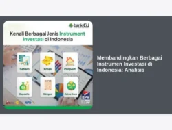 Membandingkan Berbagai Instrumen Investasi di Indonesia: Analisis