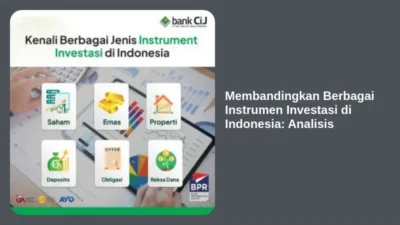 Membandingkan Berbagai Instrumen Investasi di Indonesia: Analisis