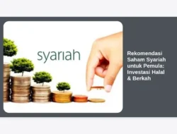 Rekomendasi Saham Syariah untuk Pemula: Investasi Halal & Berkah