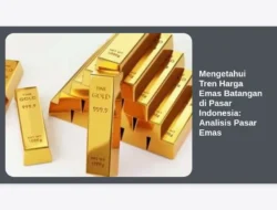 Mengetahui Tren Harga Emas Batangan di Pasar Indonesia: Analisis Pasar Emas