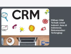 Pilihan CRM Terbaik untuk Industri Jasa di Indonesia: Rekomendasi Terlengkap
