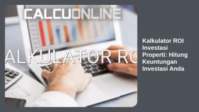 Kalkulator ROI Investasi Properti: Hitung Keuntungan Investasi Anda