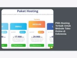 Pilih Hosting Terbaik Untuk Website Toko Online di Indonesia