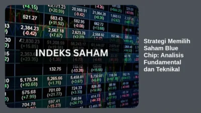 Strategi Memilih Saham Blue Chip: Analisis Fundamental dan Teknikal