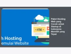 Paket Hosting Web yang Cocok untuk Startup di Indonesia: Memilih yang Tepat
