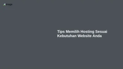 Tips Memilih Hosting Sesuai Kebutuhan Website Anda