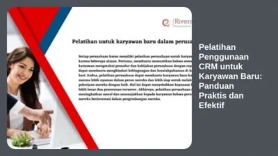 Pelatihan Penggunaan CRM untuk Karyawan Baru: Panduan Praktis dan Efektif