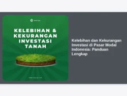 Kelebihan dan Kekurangan Investasi di Pasar Modal Indonesia: Panduan Lengkap