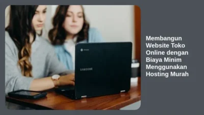 Membangun Website Toko Online dengan Biaya Minim Menggunakan Hosting Murah