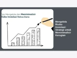Mengelola Risiko Investasi: Strategi untuk Meminimalisir Kerugian